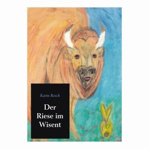 Der Riese im Wisent (Karin Resch)